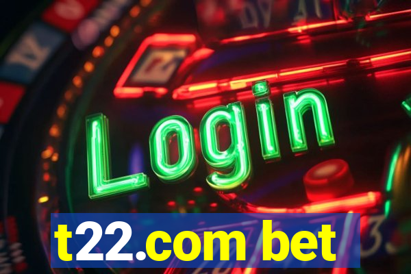 t22.com bet